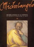 Michelangelo e la Sistina: la tecnica, il restauro, il mito.
