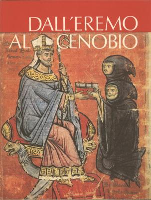 dall-eremo-al-cenobio-la-civiltÃ€-monastica-in-italia-dalle-origini-a-dante-