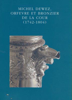 michel-dewez-orfevre-et-bronzier-de-la-cour-1742-1804-
