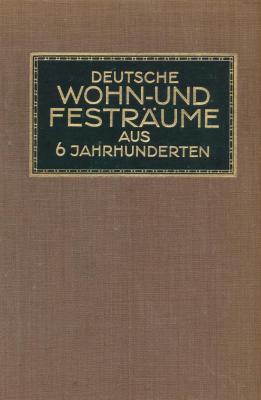 deutsche-wohn-und-festraUme-aus-sechs-jahrhunderten