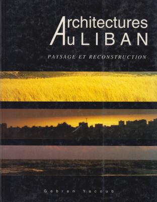 architectures-au-liban-paysage-et-reconstruction-