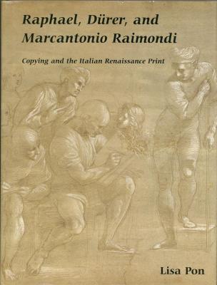 raphael-durer-and-marcantonio-raimondi-copying-and-the-italian-renaissance-print-