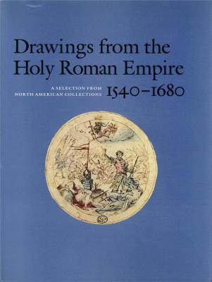 drawings-from-the-holy-roman-empire-1540-1680-a-selection-from-the-north-american-collections-