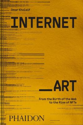internet_art-from-the-birth-of-the-web-to-the-rise-of-nfts