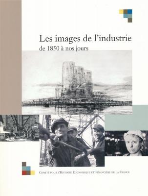 les-images-de-l-industrie-de-1850-a-nos-jours-actes-du-colloque-tenu-a-bercy-les-26-27-et-28-nov