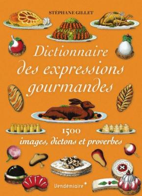 dictionnaire-de-la-gourmandise-1500-images-dictons-et-proverbes