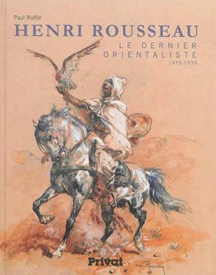henri-emilien-rousseau-le-dernier-orientaliste-1875-1933-