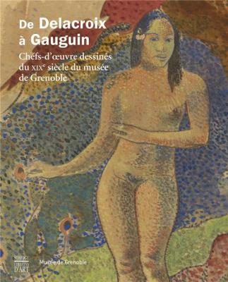 de-delacroix-Ã€-gauguin-chefs-d-oeuvre-dessinEs-du-xixe-siEcle-du-musEe-de-grenoble