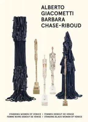 barbara-chase-riboud-alberto-giacometti-standing-women