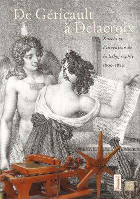 de-gEricault-Ã€-delacroix-knecht-et-l-invention-de-la-lithographie-1800-1830