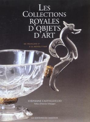 les-collections-royales-d-objets-d-art-de-francois-1er-a-la-revolution