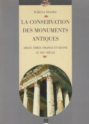 la-conservation-des-monuments-antiques-arles-nimes-orange-et-vienne-au-xixe-siecle-
