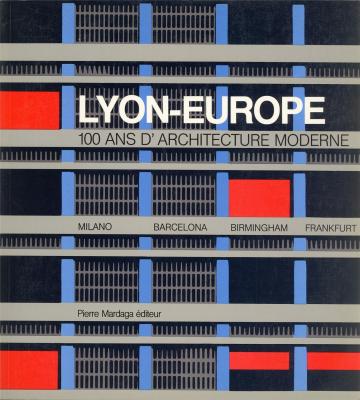 lyon-europe-100-ans-d-architecture-moderne-milano-barcelona-birmingham-krankfurt-