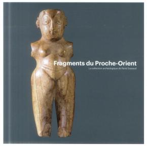 fragments-du-proche-orient-la-collection-archEologique-de-renE-dussaud