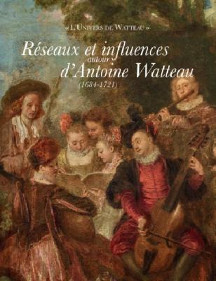 reseaux-et-influences-autour-d-antoine-watteau-1684-1721-