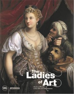 the-ladies-of-art-stories-of-women-in-the-16th-and-17th-centuries