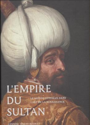 l-empire-du-sultan-le-monde-ottoman-dans-l-art-de-la-renaissance-